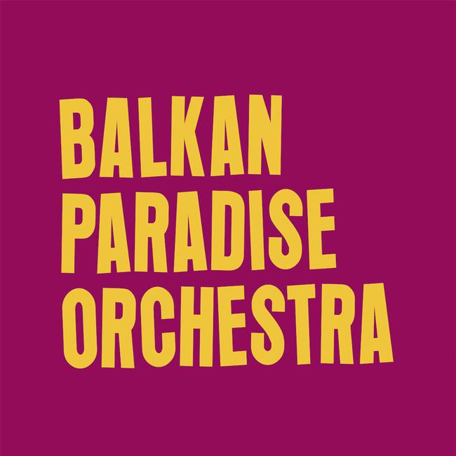 Balkan Paradise Orchestra